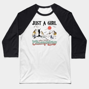 Just a girl who loves camping Explore the Wild Camping Adventure Novelty Gift Baseball T-Shirt
